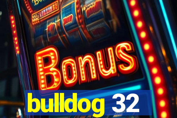 bulldog 32